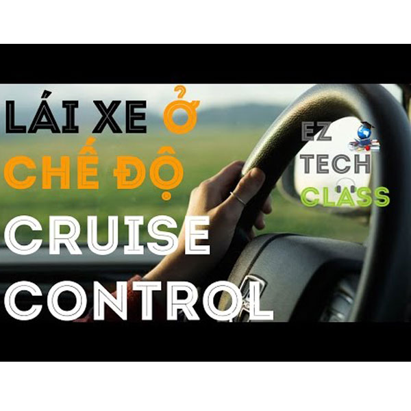 Hướng dẫn sử dụng cruise control