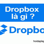 Dropbox Là Gì? – Cách Tạo Tài Khoản Dropbox – hoidaplagi