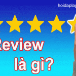 Review Là Gì? – Nguyên Tắc Viết Review Là Gì? – hoidaplagi