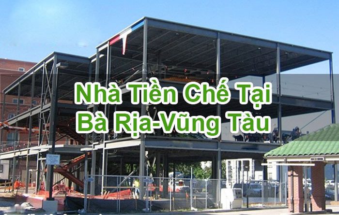 Nhà Tiền Chế Tại Bà Rịa-Vũng Tàu