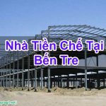 Nhà Tiền Chế Tại Bến Tre Giá Rẻ Cao Cấp Hoidaplagi BT