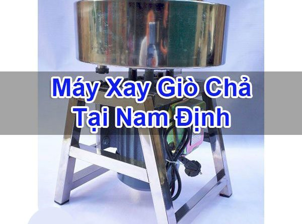 Máy Xay Giò Chả Tại Nam Định