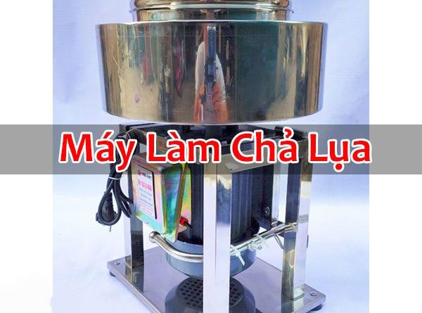 Máy Làm Chả Lụa