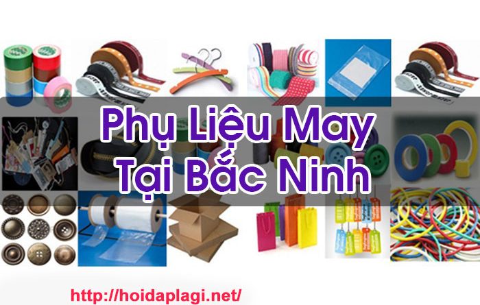 Phụ Liệu May Tại Bắc Ninh