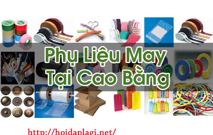 Phụ Liệu May Tại Cao Bằng