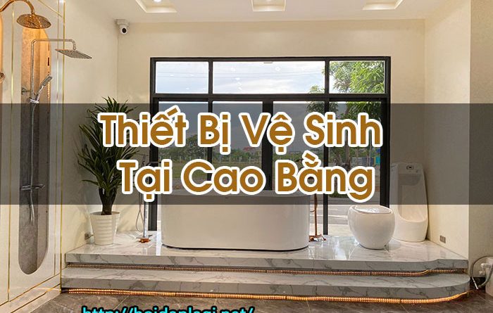 Thiết Bị Vệ Sinh Tại Cao Bằng