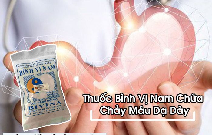 Thuốc Bình Vị Nam Chữa Chảy Máu Dạ Dày