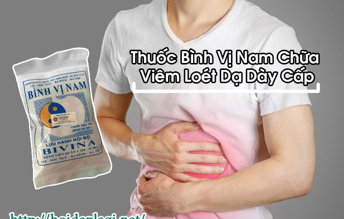 Thuốc Bình Vị Nam Chữa Viêm Loét Dạ Dày Cấp