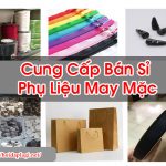 Cung Cấp Bán Sỉ Phụ Liệu May Mặc Tốt Tại Hà Nội Hỏi Đáp Là Gì BT