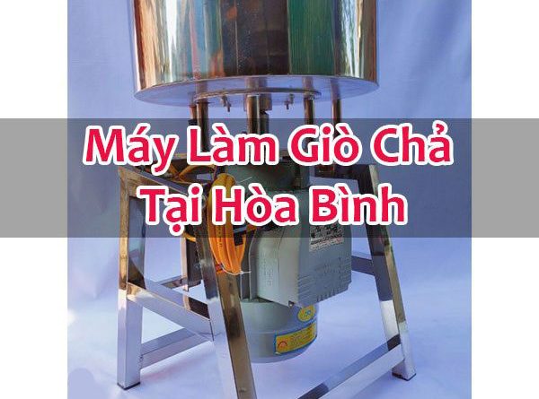 Máy Làm Giò Chả Tại Hòa Bình