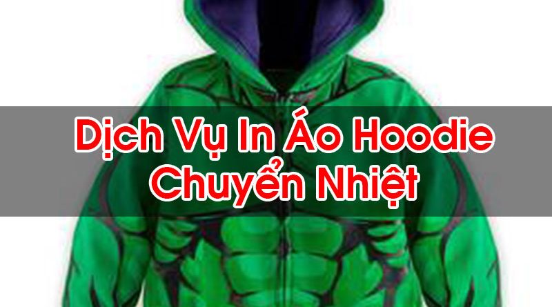 In Áo Hoodie Chuyển Nhiệt