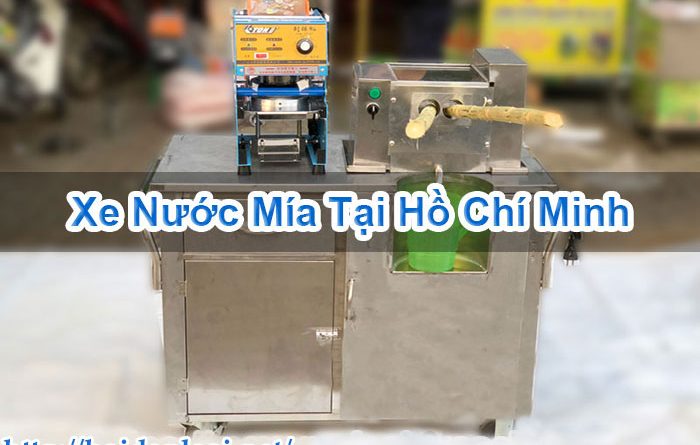 Xe Nước Mía Tại Hồ Chí Minh