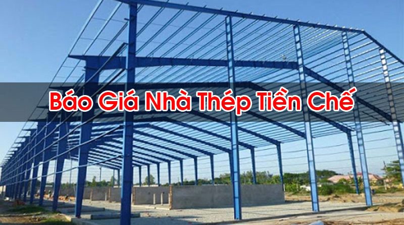 Báo Giá Nhà Thép Tiền Chế