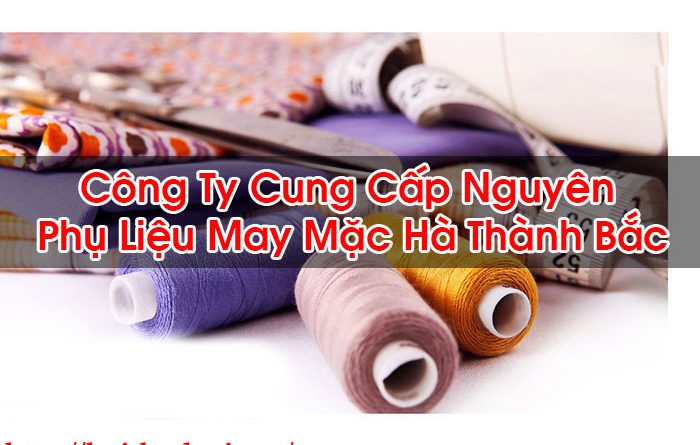 Công Ty Cung Cấp Nguyên Phụ Liệu May Mặc