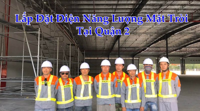 Lắp Đặt Điện Năng Lượng Mặt Trời Tại Quận 2