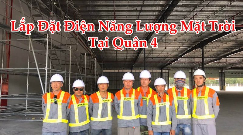 Lắp Đặt Điện Năng Lượng Mặt Trời Tại Quận 4