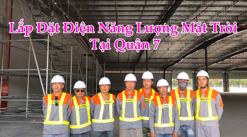 Lắp Đặt Điện Năng Lượng Mặt Trời Tại Quận 7