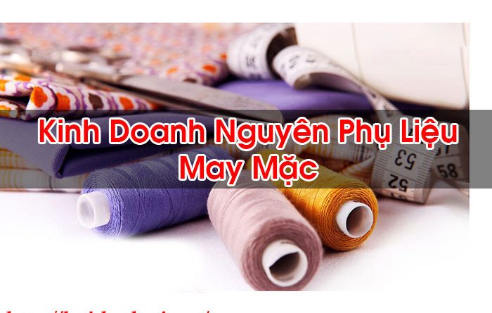 Kinh Doanh Nguyên Phụ Liệu May Mặc