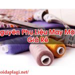 Nguyên Phụ Liệu May Mặc Giá Rẻ Phân Phối – Hỏi Đáp Là Gì BT