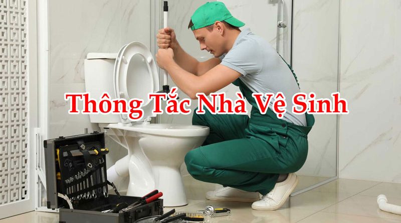 Thông Tắc Nhà Vệ Sinh