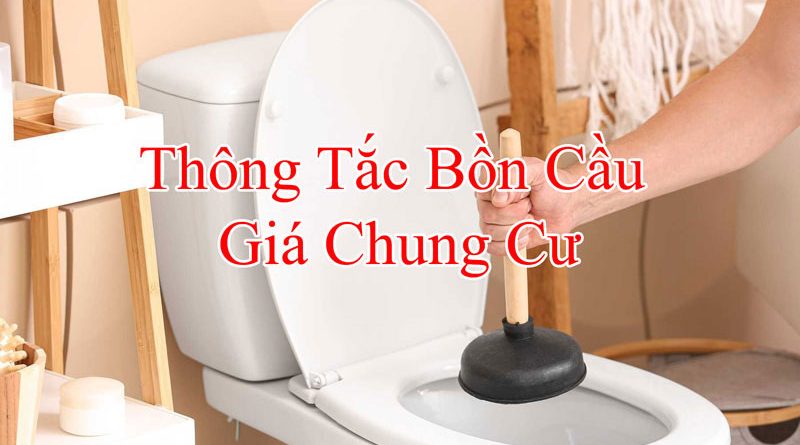 Thông Tắc Bồn Cầu Chung Cư