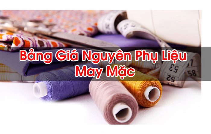 Bảng Giá Nguyên Phụ Liệu May Mặc