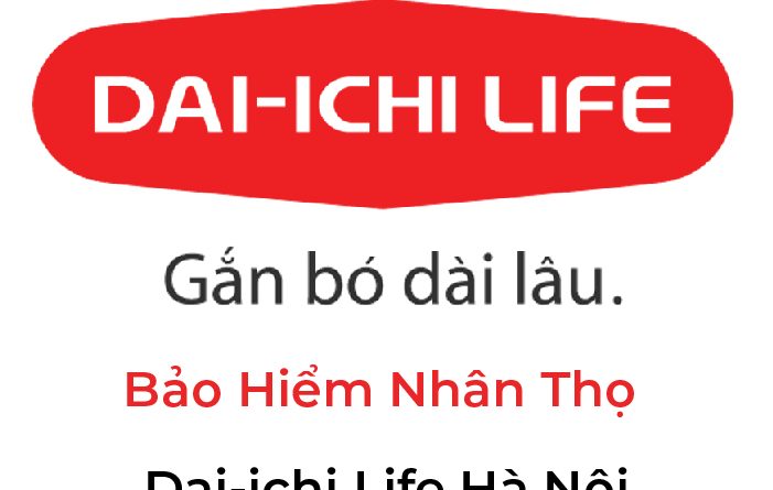 Bảo Hiểm Nhân Thọ Dai-ichi Life Hà Nội